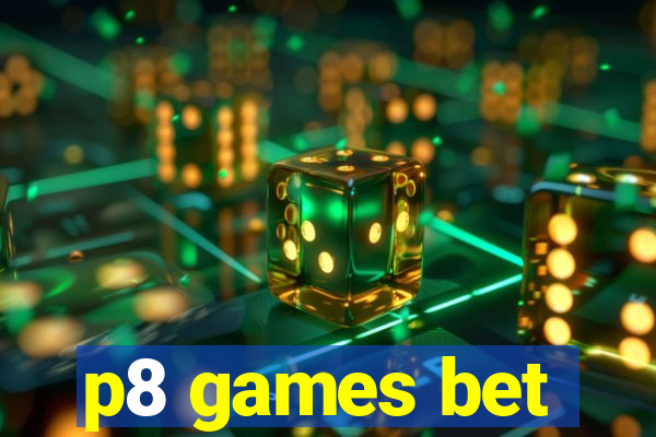 p8 games bet